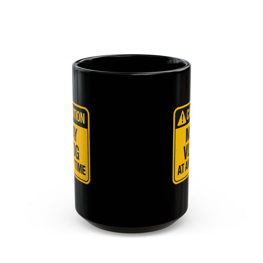 Caution: May Vlog Black Mug | Funny Gift for Vloggers and Content Creators