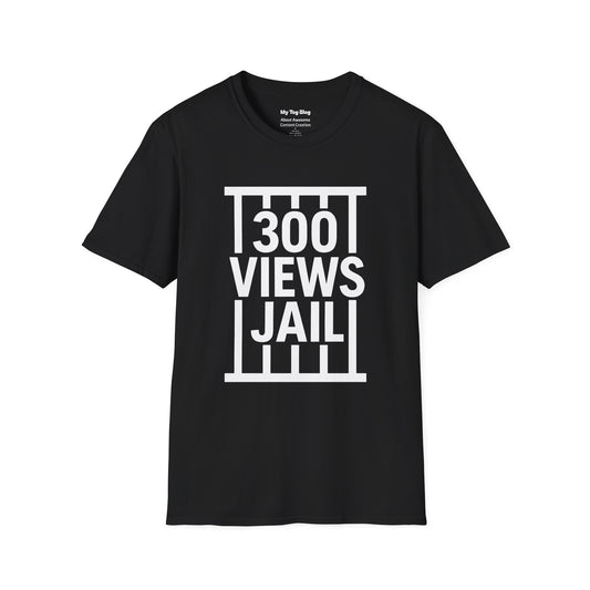 "300 Views Jail" Funny Video Creator T-Shirt