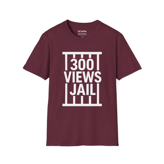 "300 Views Jail" Funny Video Creator T-Shirt
